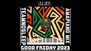 AMAPIANO 2023 MIX | GOOD FRIDAY | DJ ACE