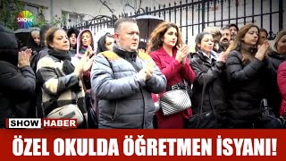 Özel Okulda Öğretmen Isyanı