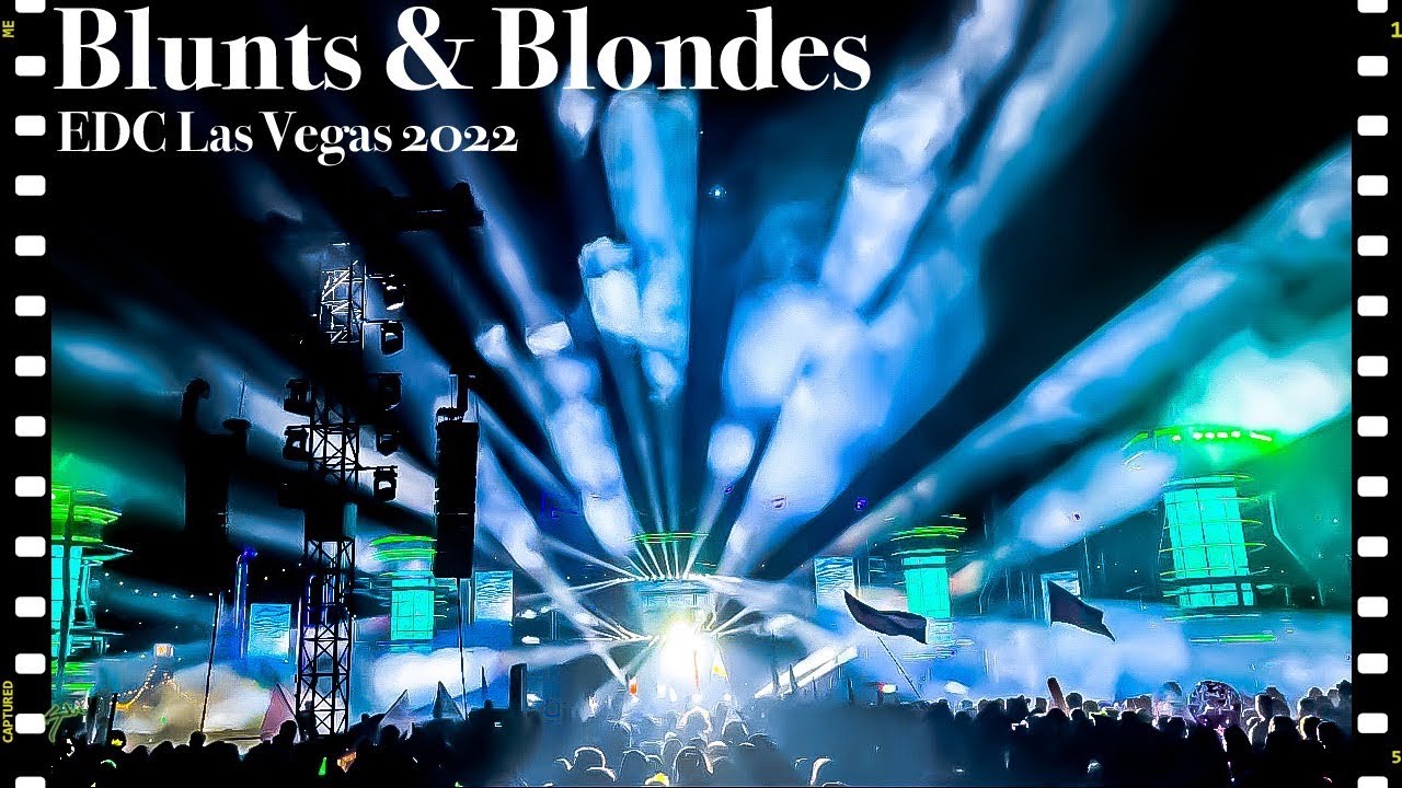 Blunts & Blondes LIVE @ EDC Las Vegas 2022
