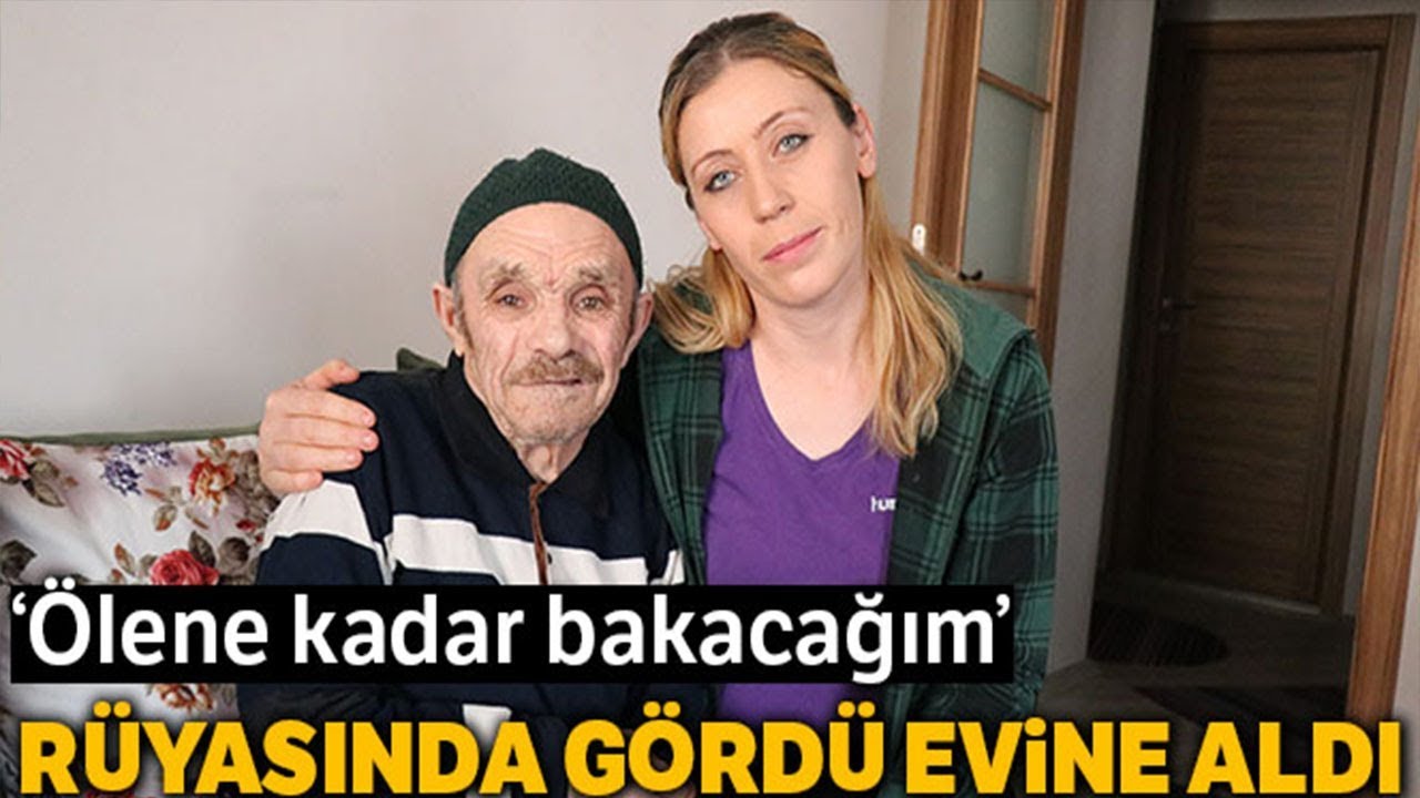 Yaşlı Adamı Rüyasında Gördü: 7 Yıldır Çocuğu Gibi Bakıyor