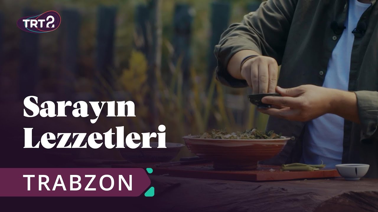 Sarayın Lezzetleri | Trabzon | 1. Bölüm @trt2