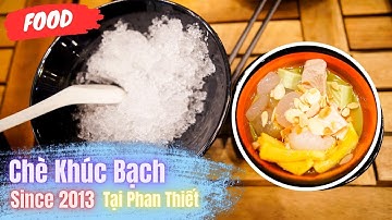 Quán Chè Khúc Bạch có nhiều món ăn vặt với không gian tươi mát giữa lòng thành phố Phan Thiết  ❤️