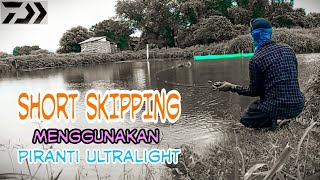 Skipping Cast Memakai Ultralight Seat Tackle