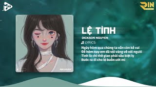 Lệ Tình (RIN Music Remix) - DICKSON NGUYEN | Ngày Hôm Qua Chúng Ta Vẫn Còn Kề Vai Remix