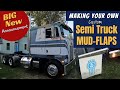 Making your own SEMI TRUCK MUD-FLAPS    Kenworth K100 Shine