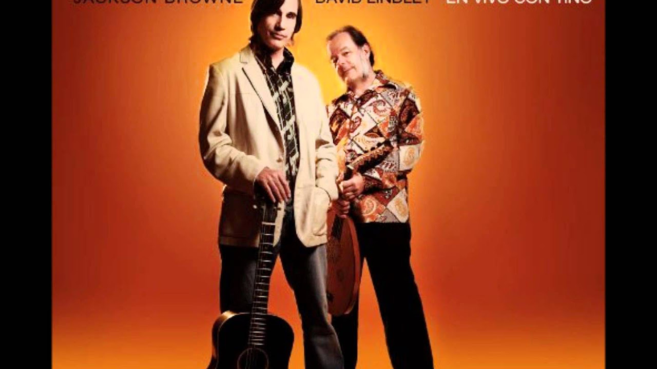 Jackson Browne and David Lindley ~ These Days feat. Luz Casal