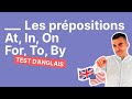 Prpositions at in on for to by  testez vos connaissances en anglais 