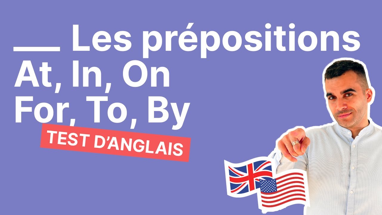 Prpositions At In On For To By  Testez vos Connaissances en Anglais 