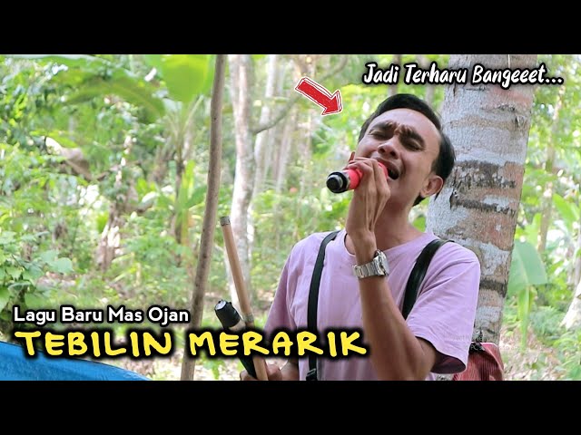 Lagu Baru Mas Ojan || TEBILIN MERARIK || Di Request Berkali Kali, Yang Pernah Ngalami Pasti Baper class=