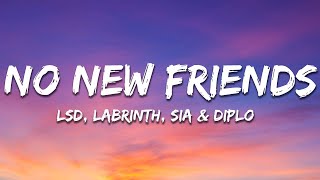 LSD - No New Friends (feat. Labrinth, Sia & Diplo) [Dombresky Remix] Lyrics