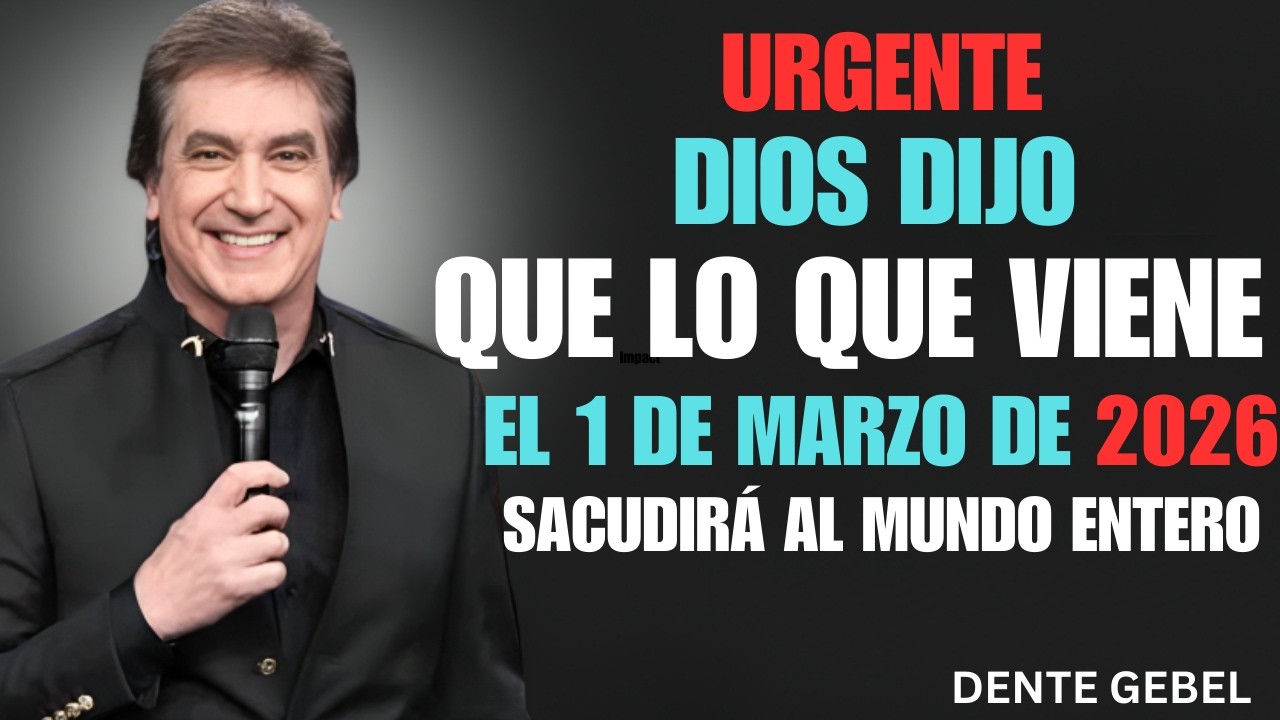 URGENTE DIOS DIJO QUE EL 1 DE MARZO CAMBIARÁ TODO ⚠️ | DENTE GEBEL