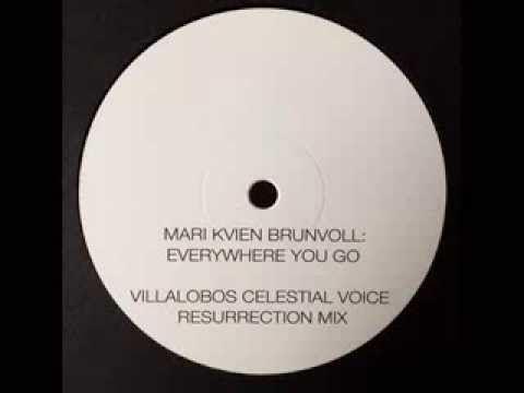 Mari Kvien Brunvoll   Everywhere You Go Villalobos Celestial Voice Resurrection Mix