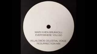 Video thumbnail of "Mari Kvien Brunvoll - Everywhere You Go (Villalobos Celestial Voice Resurrection Mix)"