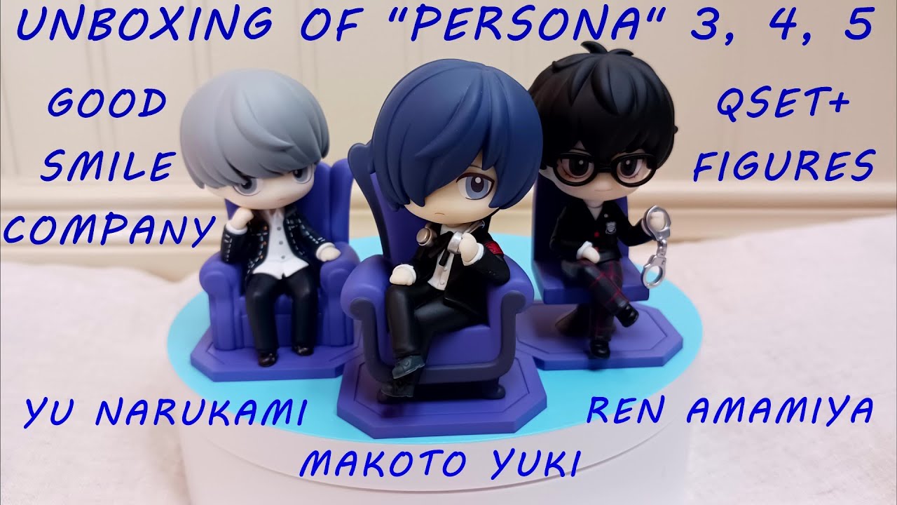 Good Smile Company Unboxing - Persona 3, 4, & 5's Protagonists (Qset+ Figures)