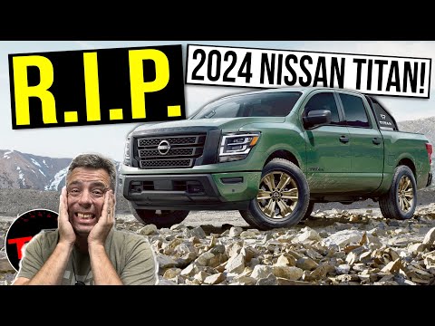 This Is THE END (for the Nissan Titan): Nissan's Full-Size Truck Ends Production in 2024!