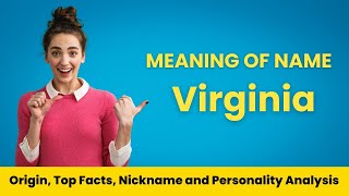 Virginia Name Facts, Meaning, Personality, Nickname, Origin, Popularity, Similar Names and Poetry screenshot 5