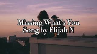 MISSING WHAT'S (lyrics) Elijah N