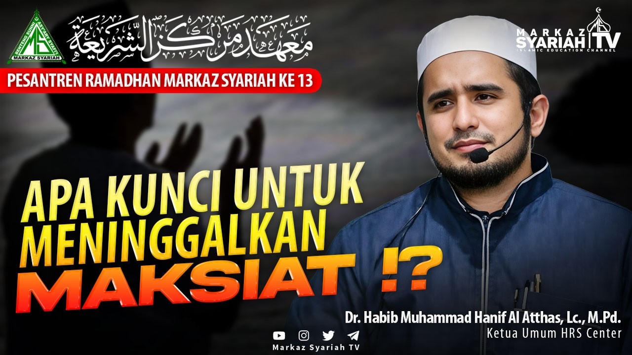 BAGAIMANA CARA UNTUK MENINGGALKAN MAKSIAT ? | Kajian Oleh Dr. Habib Hanif Al Atthas