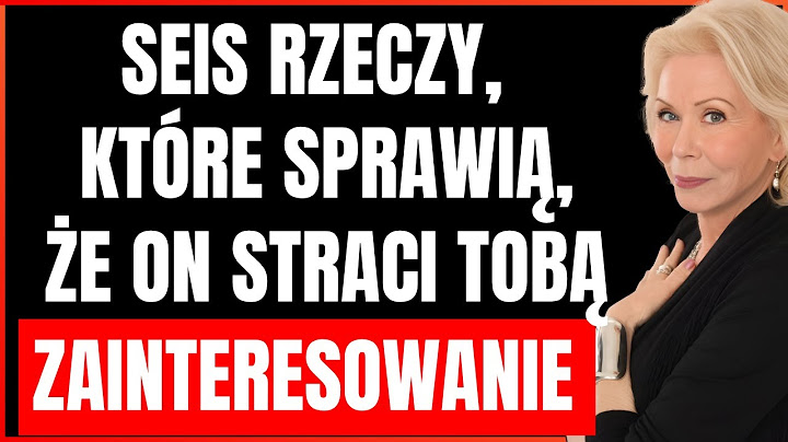 Mężczyzna traci tobą zainteresowanie,gdy dzieje się jedna z tych rzeczy (Fatalne błędy)  Louise