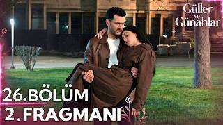 Güller Ve Günahlar 26. 2. Fragmanı Serhat, Zeynepi Kurtarıyor 
