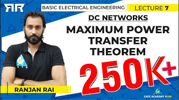 Basic Electrical Engineering | Module 1 | Maximum Power Transfer Theorem (Lecture 07)