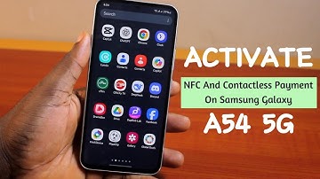 Samsung A54 5G: How to Enable/Disable NFC and Contactless Payment on Samsung