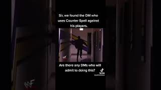 Do Any Dungeon Masters Use Counter Spell?