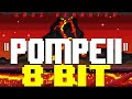 Pompeii 2022 remaster 8 bit tribute to bastille  8 bit universe