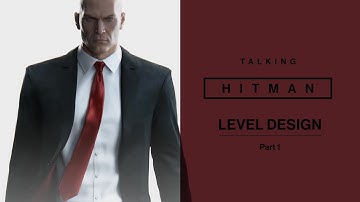 HITMAN 2016 - Part #1: "Level Design" Developer Diary (2016)