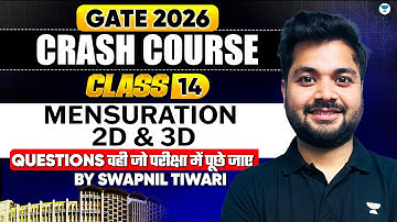 🔥MENSURATION 2D & 3D for GATE 2026 (Class - 14) || Crash Course || Quant By - Swapnil Tiwari