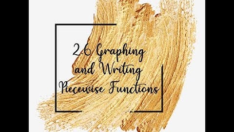 2.6 Piecewise Functions