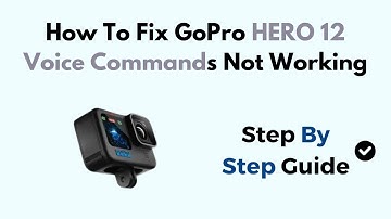 How To Fix GoPro HERO 12 Voice Commands Not Working