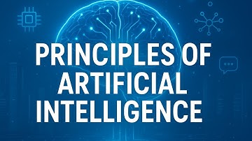“Principles of Artificial Intelligence | How AI Works, Learns & Shapes the Future