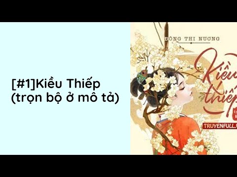 Video Kiều Thiếp Audio Trọn Bộ - Chương 1  | Đông Thi Nương Ngôn Tình Huyền Huyễn Trọng Sinh Cung Đấu Cổ Đ - youtube