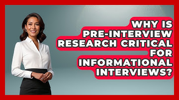 Why Is Pre-interview Research Critical For Informational Interviews? - First Job Success Guide