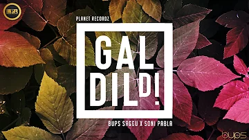 Gal Dil Di (Garage Remix) | Soni Pabla | Bups Saggu | Punjabi Songs 2020