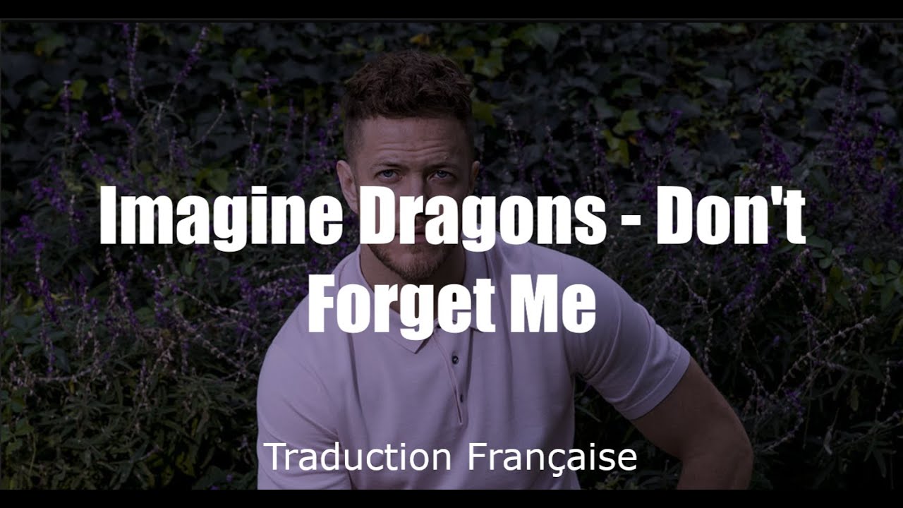 Imagine Dragons - Don't Forget Me [Traduction Française / VOSTFR] - YouTube