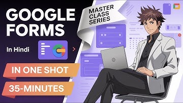 Google Form Master Class in Hindi | Full Tutorial