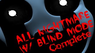 ALL NIGHTMARE BLIND Mode Complete | Five Night's at Freddy's 4