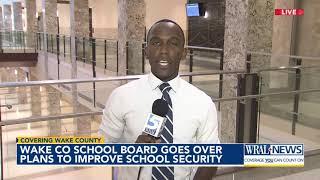 Wake County school board goes over plans to improve school security