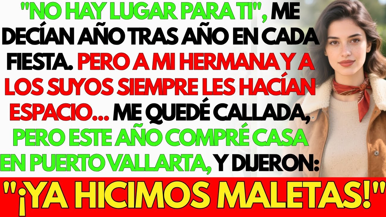 “No cabes aquí”, decían. Pero a mi hermana y su familia siempre les hacían espacio...