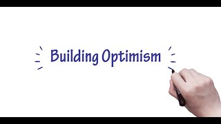 Video 3: Building Optimism