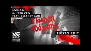 Dzeko & Torres ft. Delaney Jane - L'Amour Toujours (Tiësto Edit)