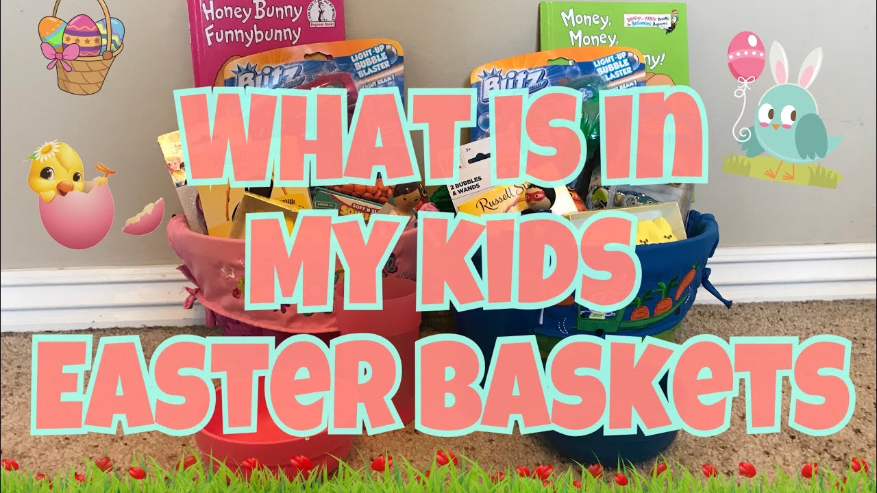 What’s In My Kids Easter Baskets 2018 | 5 year old and 1 year old
