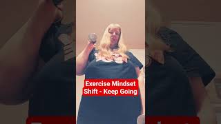 Exercise Mindset Shift 💪 Keep Going 💪 #shorts #Mindset #exercisemotivation