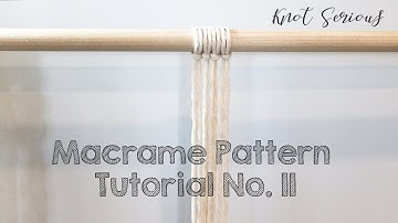 Macrame Pattern Tutorial No. 11 - Square Knot Variation