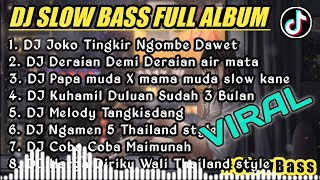 DJ SLOW BASS FULL ALBUM l DJ JOKO TINGKIR NGOMBE DAWET I REMIX SLOW BASS TERBARU 2022