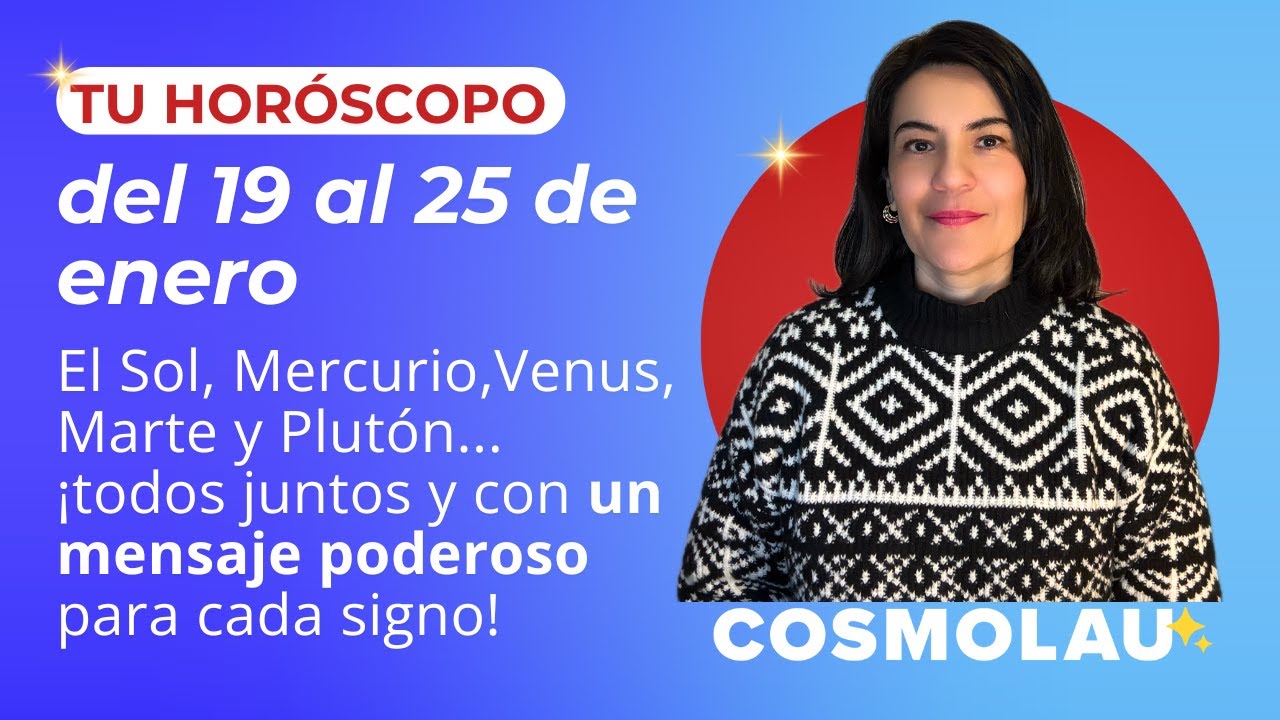 🔮¿Cómo te va a ir en la semana? / Horóscopos del 19 al 25 de enero