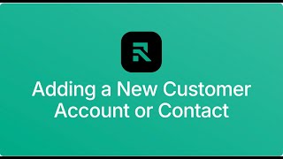 Adding a New Customer Account or Contact