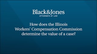 How does the Illinois Workers' Compensation Commission determine the value of a case?
